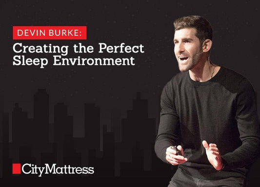 Devin Burke: Creating the Perfect Sleep Environment - City Mattress Staging