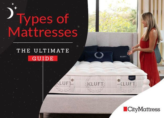 Types of Mattresses: The Ultimate Guide - City Mattress Staging