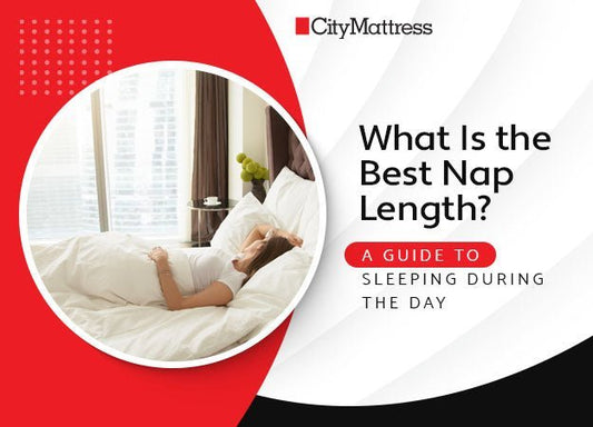 What Is the Best Nap Length? A Guide to Sleeping During the Day - City Mattress Staging