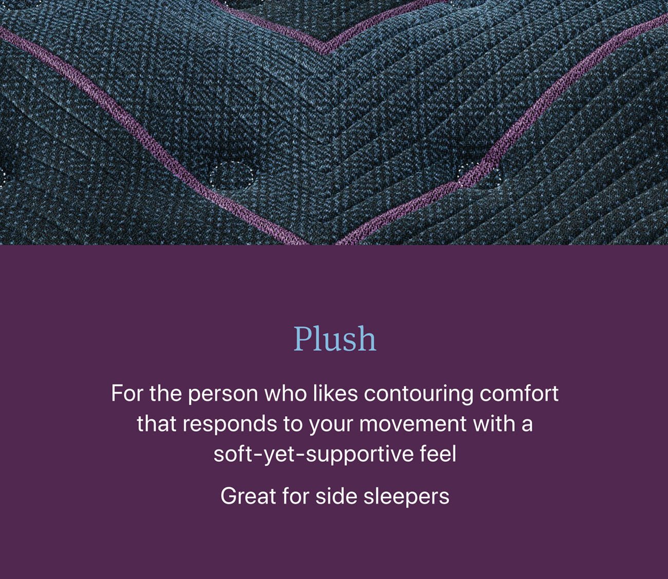 Plush feel great for side sleepers