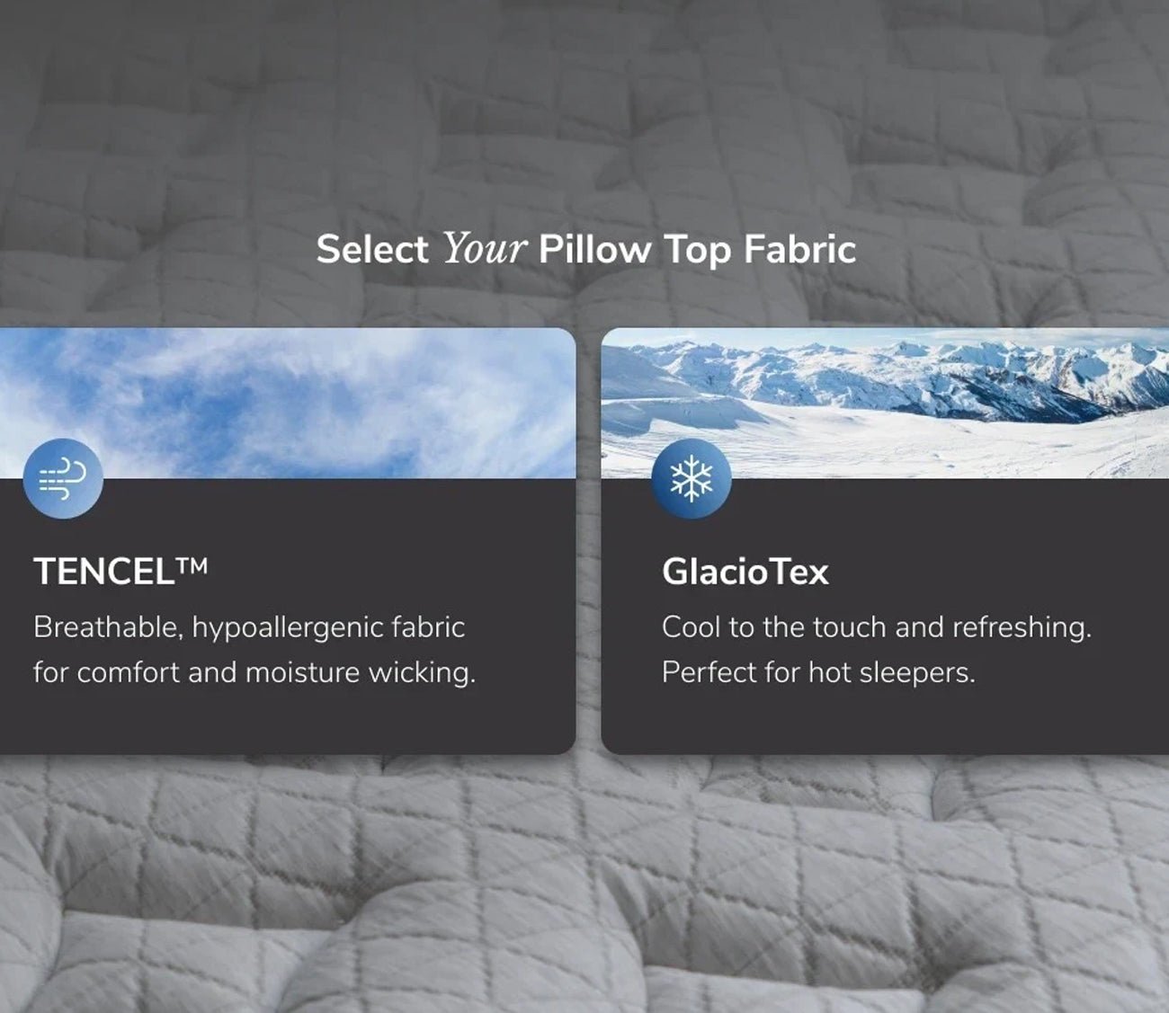 Choose a tencel or cooling GlacioTex cover